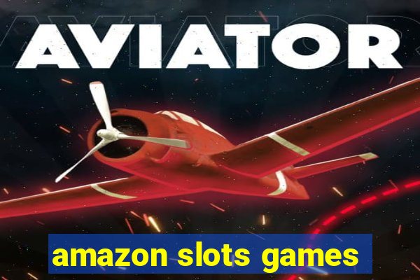 amazon slots games